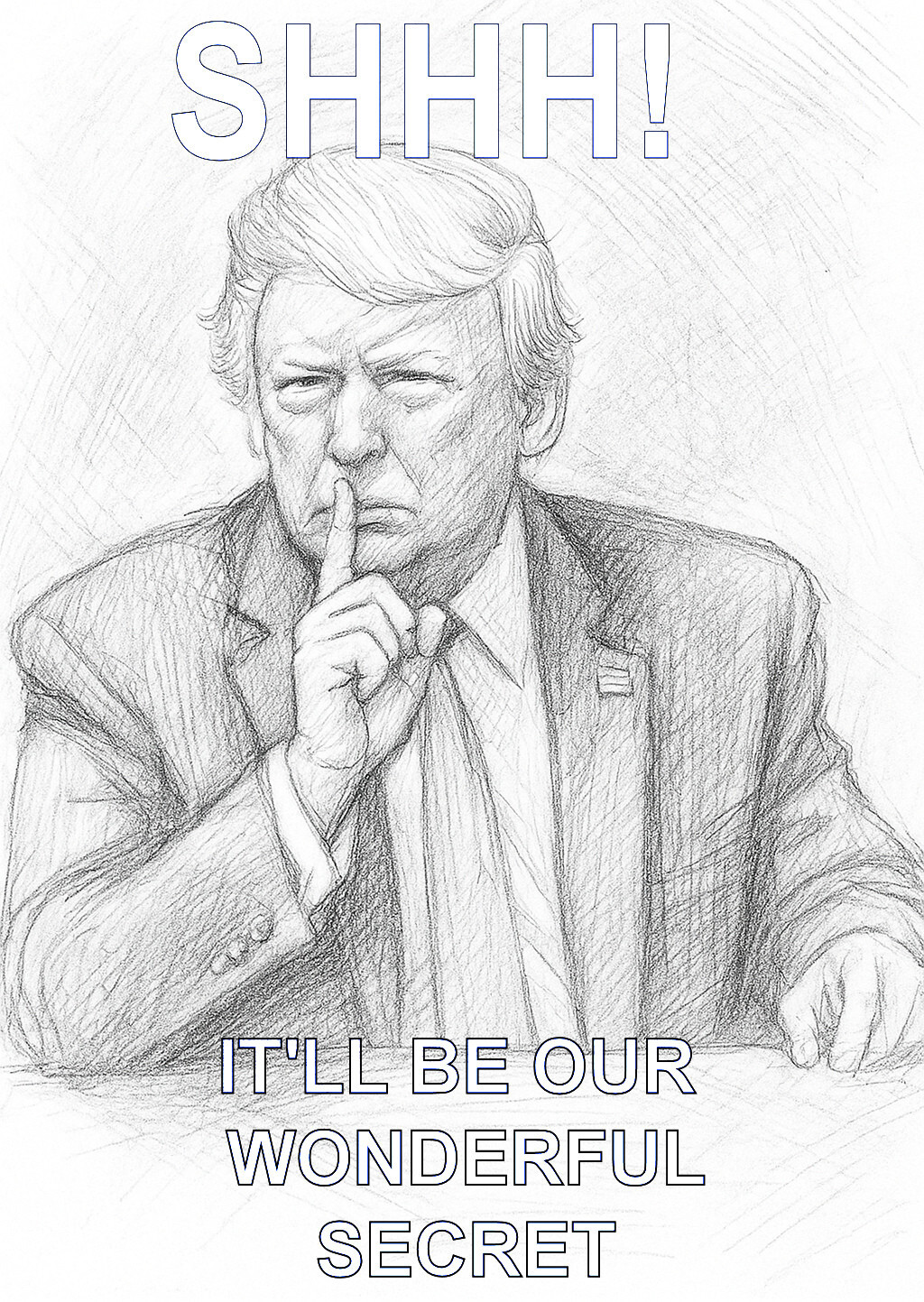 Trump with his finger over his lips,  a universal symbol, often used to tell someone to "SHHH" or to keep something private, Secret.